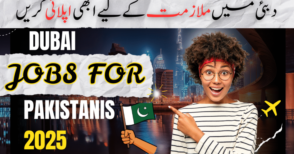  Dubai Jobs for Pakistanis 2025