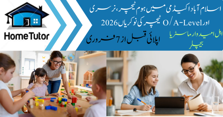 Home Tutor, Nursery & O/A-Level Teacher Jobs 2026 in Islamabad